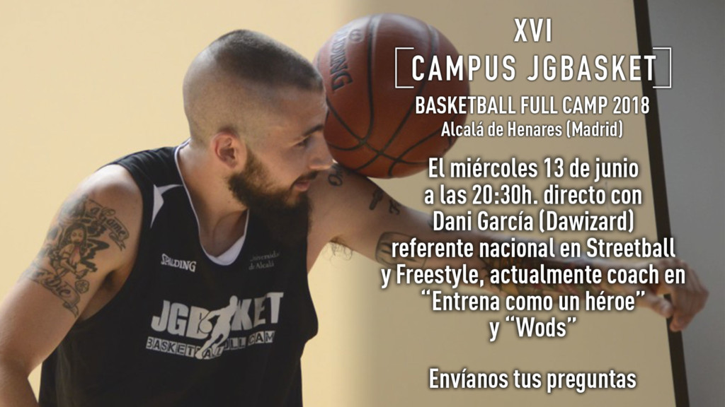 Hoy miércoles directo Campus JGBasket con Dani García «Dawizard». 20:30 horas